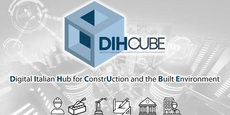 On line il sito DIHCUBE: tutti i servizi del primo polo italiano per la digitalizzazione del settore delle costruzioni