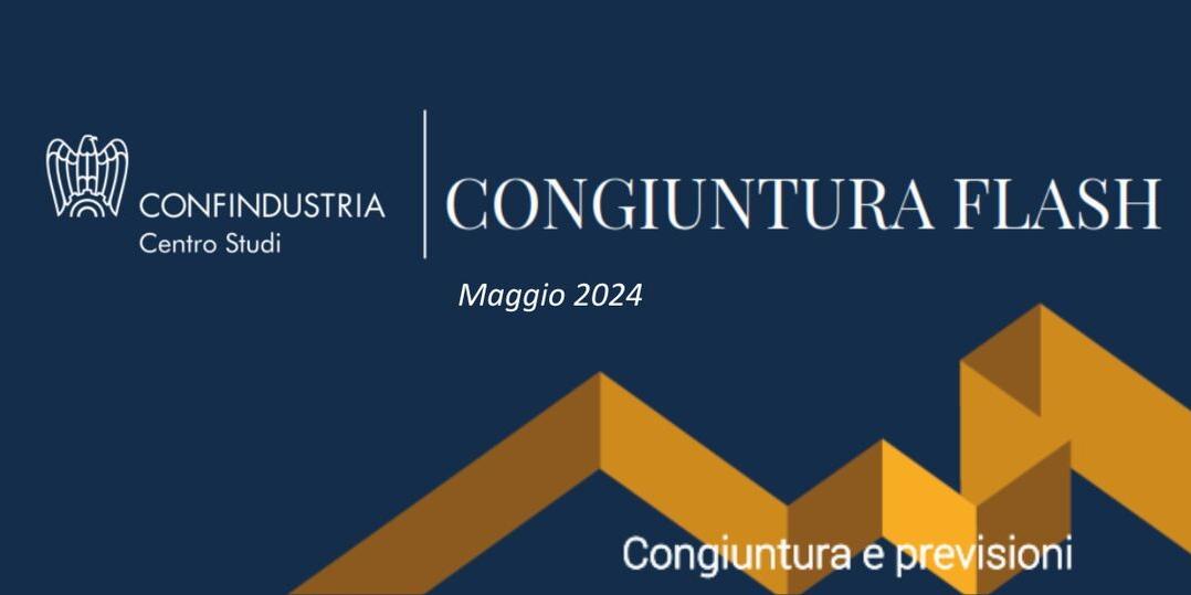 CONGIUNTURA FLASH - Maggio 2024