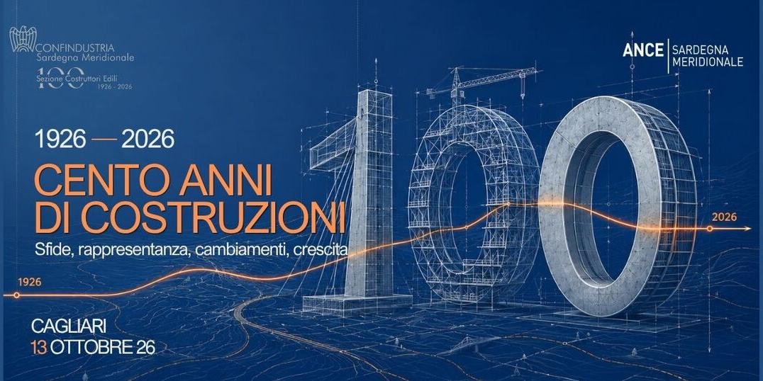 Cento anni di costruzioni - il 13 ottobre l'evento celebrativo del Centenario della Sezione Costruttori Edili