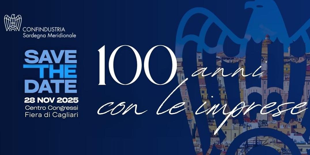 100 ANNI CON LE IMPRESE - EVENTO CENTENARIO CONFINDUSTRIA SARDEGNA MERIDIONALE 100 ANNI CON LE IMPRESE - EVENTO CENTENARIO CONFINDUSTRIA SARDEGNA MERIDIONALE