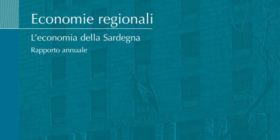 BANCA D'ITALIA: L'ECONOMIA DELLA SARDEGNA, RAPPORTO ANNUALE 