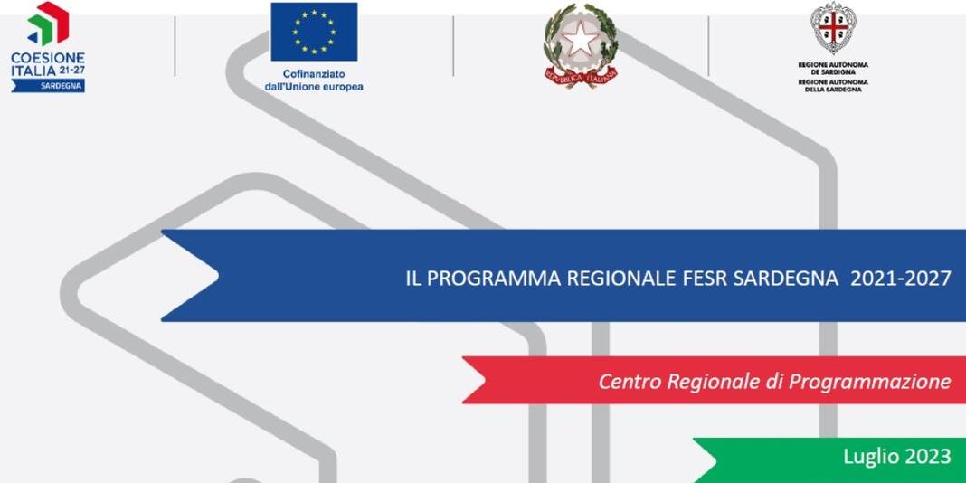 PROGRAMMA REGIONALE FESR SARDEGNA 2021-2027 | 1.581 MILIONI DI EURO DA INVESTIRE 